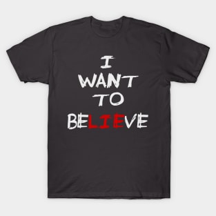 I Want To Believe T-Shirt